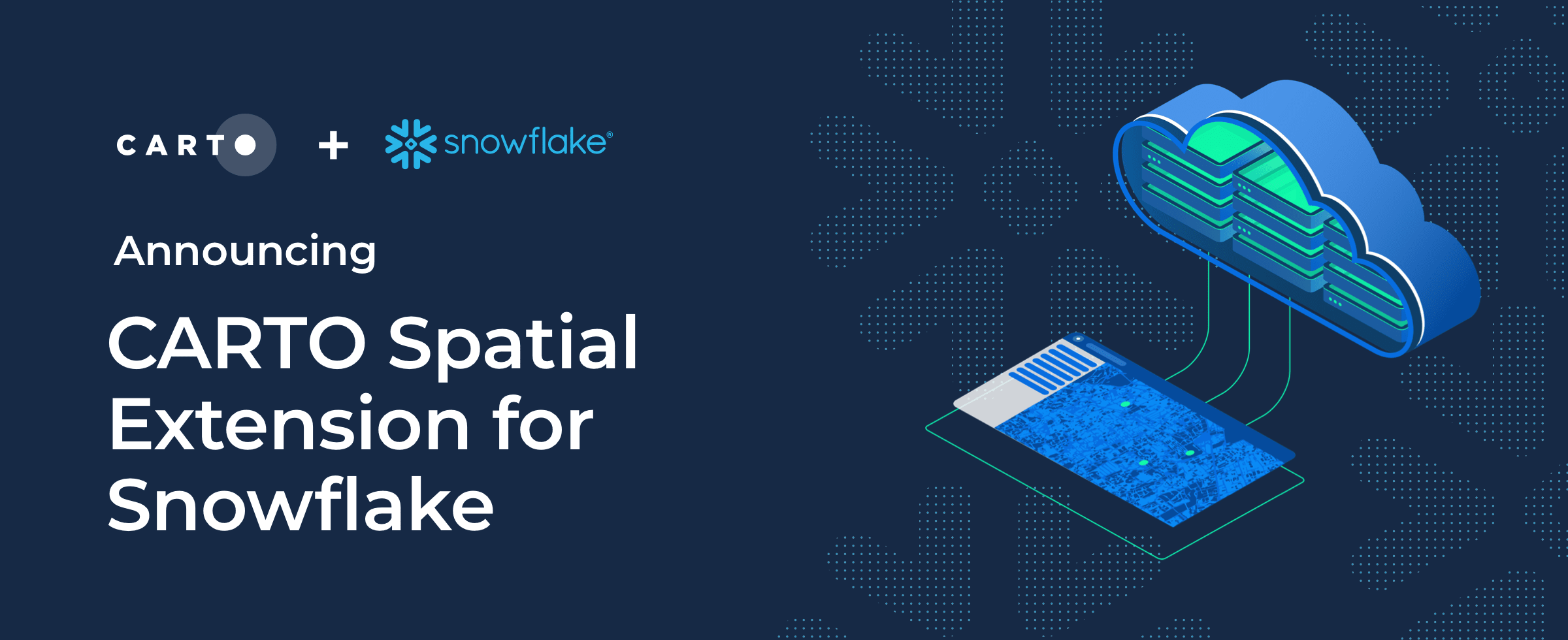 Announcing CARTO's Spatial Analytics in Snowflake