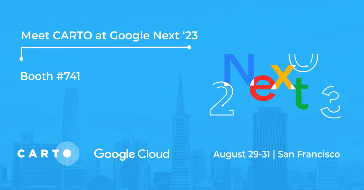 Meet CARTO at Google Next ‘23 in San Francisco