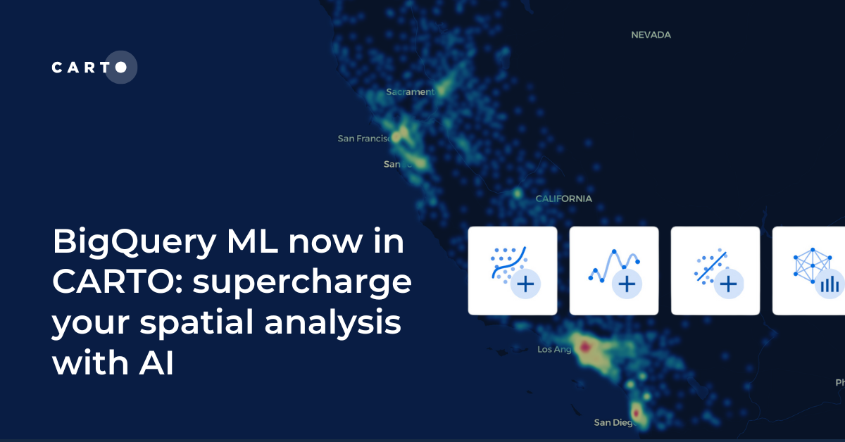 BigQuery ML now in CARTO: supercharge your spatial analysis with AI
